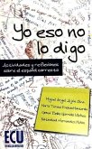 Yo eso no lo digo. Actividades y reflexiones sobre el español correcto