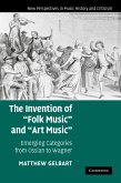 The Invention of 'Folk Music' and 'Art Music' The Invention of 'Folk Music' and 'Art Music'