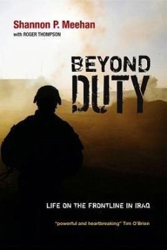 Beyond Duty: Life on the Frontline in Iraq - Meehan, Shannon