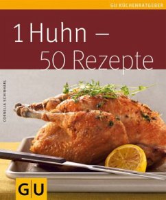 1 Huhn - 50 Rezepte - Schinharl, Cornelia