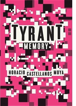 Tyrant Memory - Castellanos Moya, Horacio