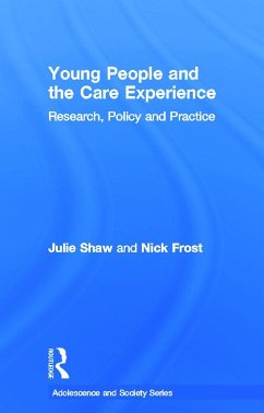 Young People and the Care Experience - Shaw, Julie; Frost, Nick