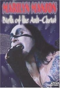 Marilyn Manson - Birth of the Anti-Christ Marilyn Manson - Birth of the Anti-Christ