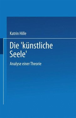 Die ¿künstliche Seele¿ - Hille, Katrin