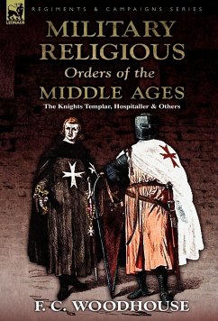 The Military Religious Orders of the Middle Ages - Woodhouse, F. C.