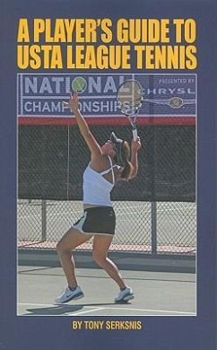 A Player's Guide to USTA League Tennis - Serksnis, Tony