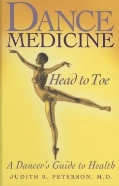 Dance Medicine: Head to Toe: A Dancer's Guide to Health - Peterson, Judith R.