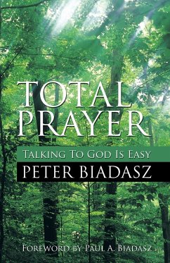 Total Prayer - Talking To God Is easy - Biadasz, Peter