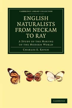 English Naturalists from Neckam to Ray - Raven, Charles E.; Raven