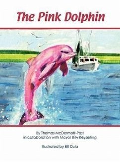 The Pink Dolphin - McDermott Post, Thomas; Keyserling, Billy; Dula, Bill