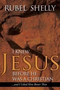 I Knew Jesus Before He Was a Christian - Shelly, Rubel