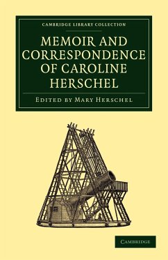 Memoir and Correspondence of Caroline Herschel - Herschel, Caroline