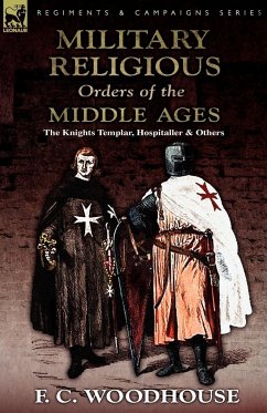 The Military Religious Orders of the Middle Ages - Woodhouse, F. C.