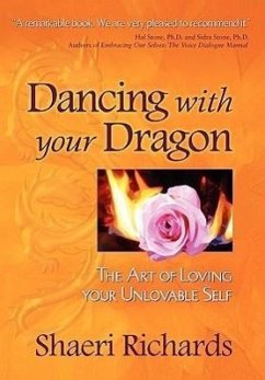 Dancing with Your Dragon: The Art of Loving Your Unlovable Self - Richards, Shaeri