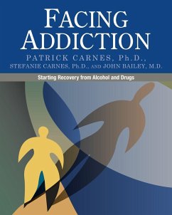 Facing Addiction: Starting Recovery from Alcohol and Drugs - Carnes, Patrick; Carnes, Stefanie; Bailey, John