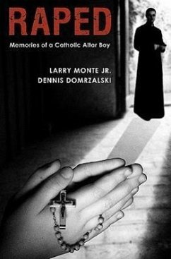 Raped: Memories of a Catholic Altar Boy - Domrzalski, Dennis