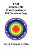 I Am Creating My Own Experience: 369 Consciously Days