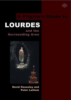 A Pilgrim's Guide to Lourdes: And the Surrounding Area - Houseley, David; Latham, Peter