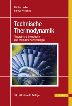 Technische Thermodynamik - Theoretische Grundlagen und praktische Anwendungen - Cerbe, Günter; Wilhelms, Gernot