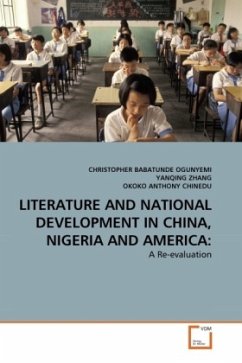 LITERATURE AND NATIONAL DEVELOPMENT IN CHINA, NIGERIA AND AMERICA: - Ogumyemi, Christopher Babatunde;Zhang, Yanqing;Anthony Chinedu, Okoko