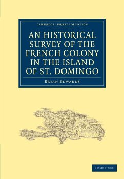 An Historical Survey of the French Colony in the Island of St. Domingo - Edwards, Bryan