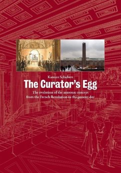 The Curator's Egg: The Evolution of the Museum Concept from the French Revolution to the Present Day - Schubert, Karsten