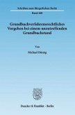 Grundbuchverfahrensrechtliches Vorgehen bei einem unzutreffenden Grundbuchstand