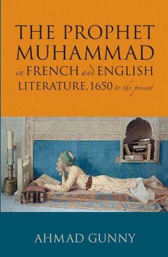 The Prophet Muhammad in French and English Literature - Gunny, Ahmad