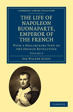 The Life of Napoleon Buonaparte, Emperor of the French - Volume 9 - Scott, Walter