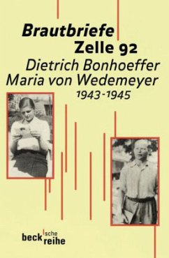 Brautbriefe Zelle 92 - Bonhoeffer, Dietrich; Wedemeyer, Maria von