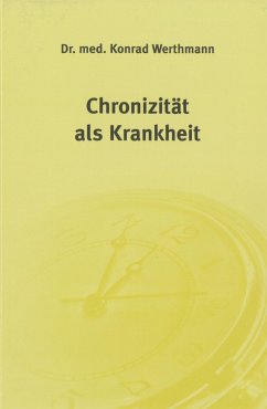 Chronizität als Krankheit - Werthmann, Konrad
