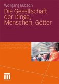 Die Gesellschaft der Dinge, Menschen, Götter