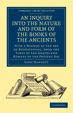 An Inquiry Into the Nature and Form of the Books of the Ancients - Hannett, John