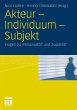 Akteur - Individuum - Subjekt - Bild 1