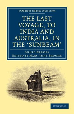 The Last Voyage, to India and Australia, in the Sunbeam - Brassey, Annie