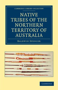 Native Tribes of the Northern Territory of Australia - Spencer, Baldwin; Spencer