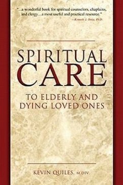 Spiritual Care to Elderly and Dying Loved Ones - Quiles, Kevin