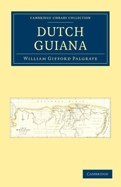 Dutch Guiana - Palgrave, William Gifford