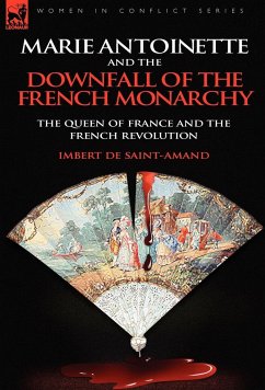 Marie Antoinette and the Downfall of Royalty - Saint-Amand, Imbert De