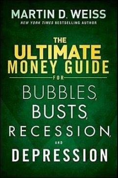 The Ultimate Money Guide for Bubbles, Busts, Recession and Depression - Weiss, Martin D