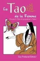 Le Tao de La Femme - Metz, Pamela K.; Jacqueline, L. Tobin