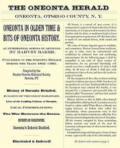 Oneonta in Olden Time & Bits of Oneonta History: An Interesting Series of Articles by Harvey Baker, Published in the Oneonta Herald During the Years 1 - Baker, Harvey