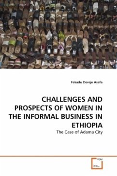 CHALLENGES AND PROSPECTS OF WOMEN IN THE INFORMAL BUSINESS IN ETHIOPIA - Asefa, Fekadu Dereje