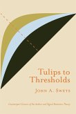 Tulips to Thresholds Tulips to Thresholds