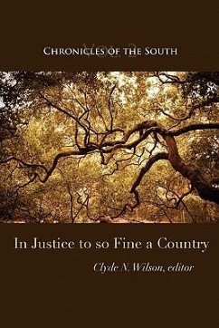 Chronicles of the South: In Justice to So Fine a Country - Wilson, Clyde N.; Fleming, Thomas