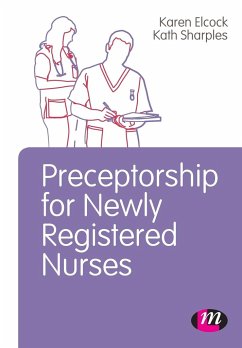 Preceptorship for Newly Registered Nurses - Elcock, Karen; Sharples, Kath