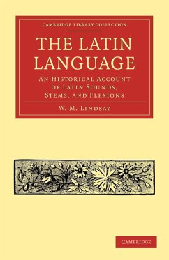 The Latin Language - Lindsay, W. M.
