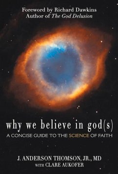 Why We Believe in God(s): A Concise Guide to the Science of Faith - Thomson, J. Anderson; Aukofer, Clare