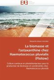 La Biomasse Et l'Astaxanthine Chez Haematococcus Pluvialis (Flotow) La Biomasse Et l'Astaxanthine Chez Haematococcus Pluvialis (Flotow)