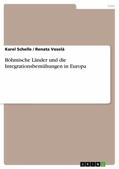 Böhmische Länder und die Integrationsbemühungen in Europa - Veselá, Renata;Schelle, Karel